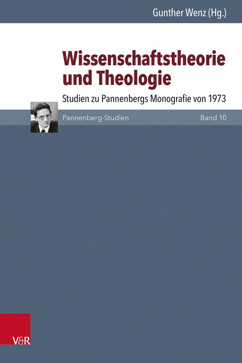 Cover: 9783525500262 | Wissenschaftstheorie und Theologie | Gunther Wenz | Buch | 350 S.