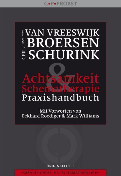 Cover: 9783981338911 | Achtsamkeit und Schematherapie | Michiel Van Vreeswijk (u. a.) | Buch