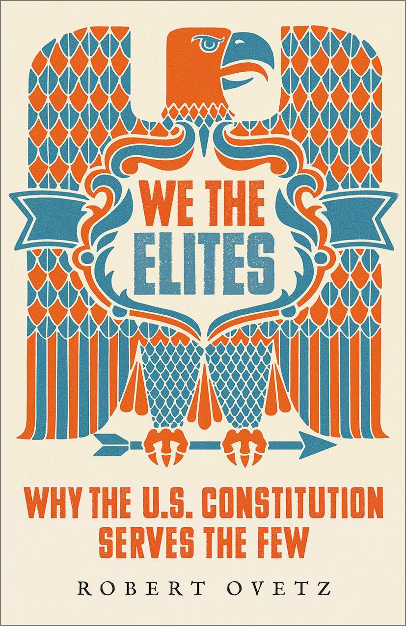 Cover: 9780745344720 | We the Elites: Why the Us Constitution Serves the Few | Robert Ovetz
