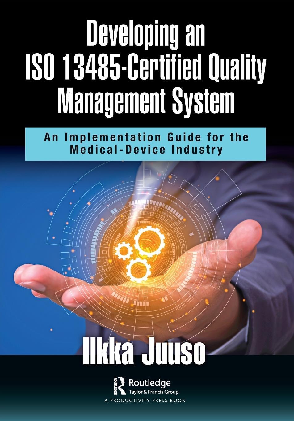 Cover: 9781032065731 | Developing an ISO 13485-Certified Quality Management System | Juuso