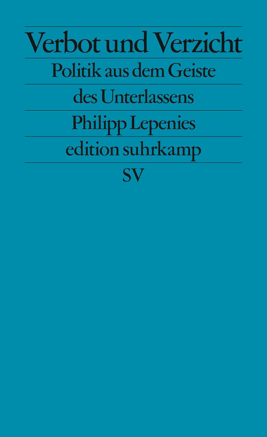 Cover: 9783518127872 | Verbot und Verzicht | Politik aus dem Geiste des Unterlassens | Buch