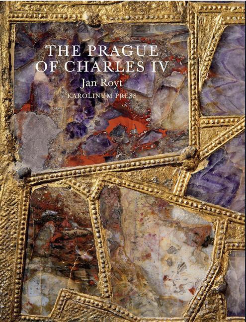 Cover: 9788024631325 | The Prague of Charles IV, 1316-1378 | Jan Royt | Taschenbuch | 2016
