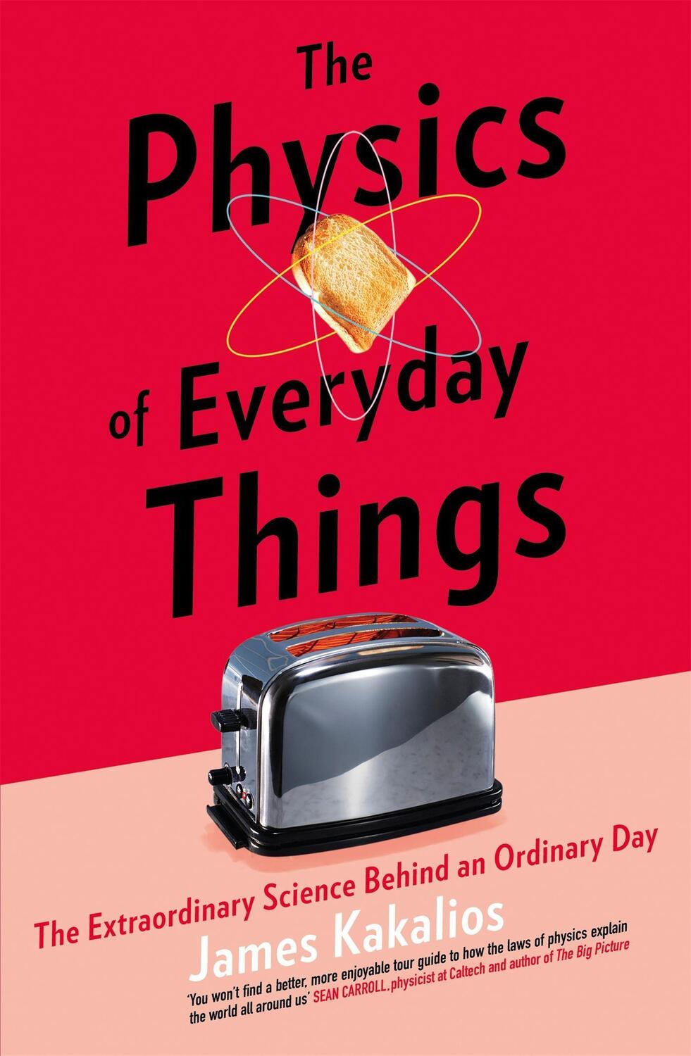 Cover: 9781472141514 | The Physics of Everyday Things | James Kakalios | Taschenbuch | 2018