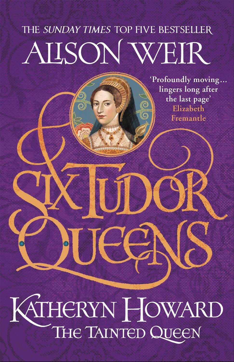Cover: 9781472227812 | Six Tudor Queens 5: Katheryn Howard, The Tainted Queen | Alison Weir