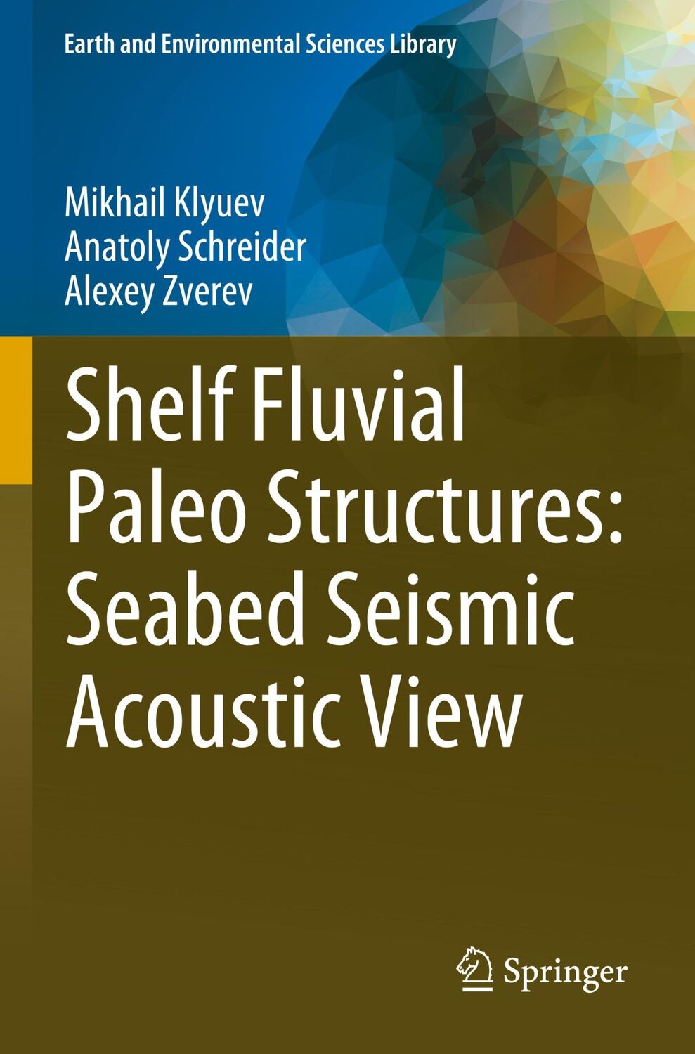 Cover: 9783031275227 | Shelf Fluvial Paleo Structures: Seabed Seismic Acoustic View | Buch