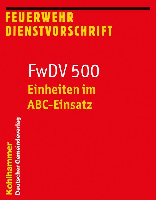 Cover: 9783555022703 | Einheiten im ABC-Einsatz | FwDV 500 | Taschenbuch | Deutsch | 2022