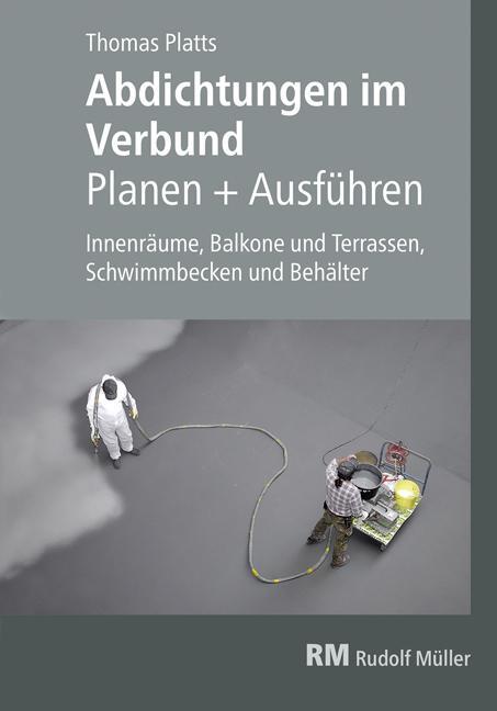 Cover: 9783481032401 | Abdichtungen im Verbund - Planen und Ausführen | Thomas Platts | Buch