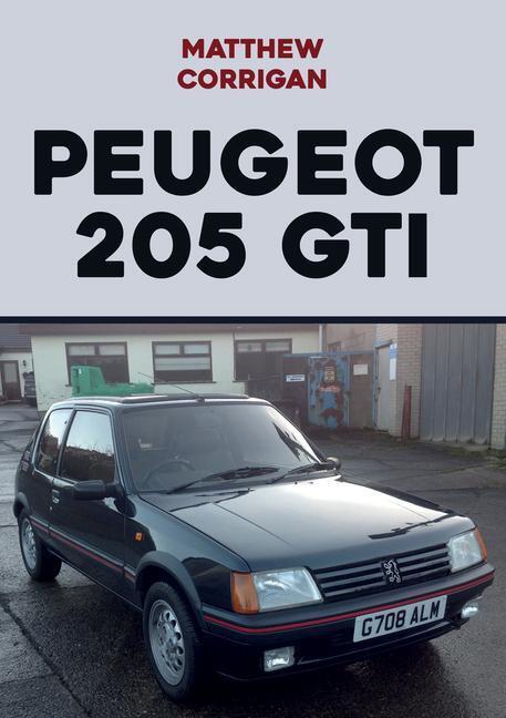 Cover: 9781445665283 | Peugeot 205 GTI | Matthew Corrigan | Taschenbuch | Englisch | 2020