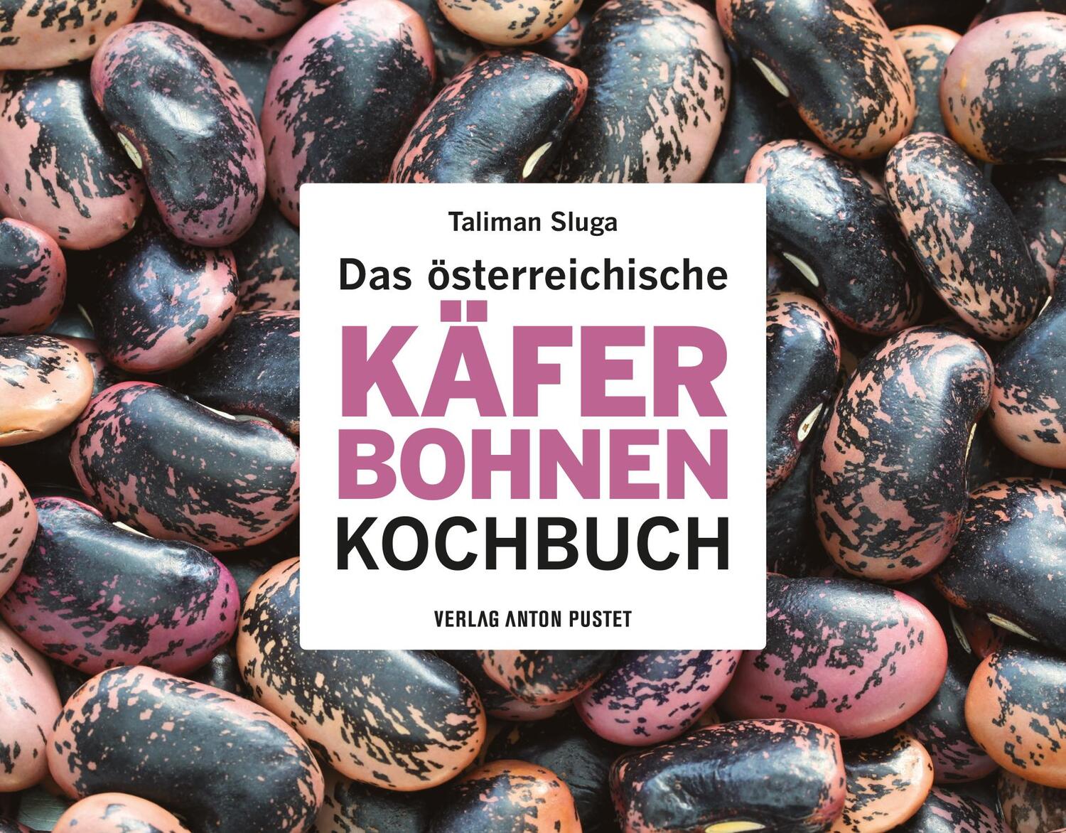Cover: 9783702509927 | Das österreichische Käferbohnen-Kochbuch | Taliman Sluga | Buch | 2020