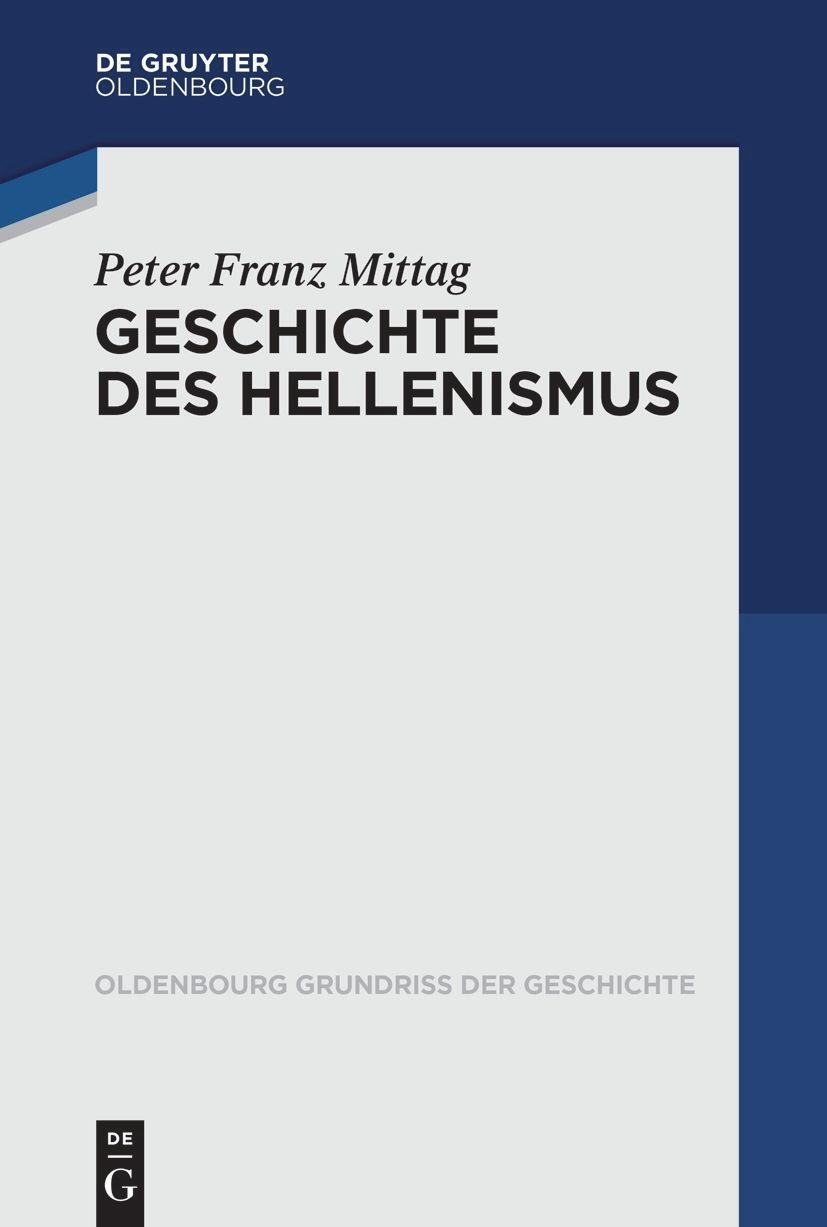 Cover: 9783110648591 | Geschichte des Hellenismus | Peter Franz Mittag | Taschenbuch | XIII