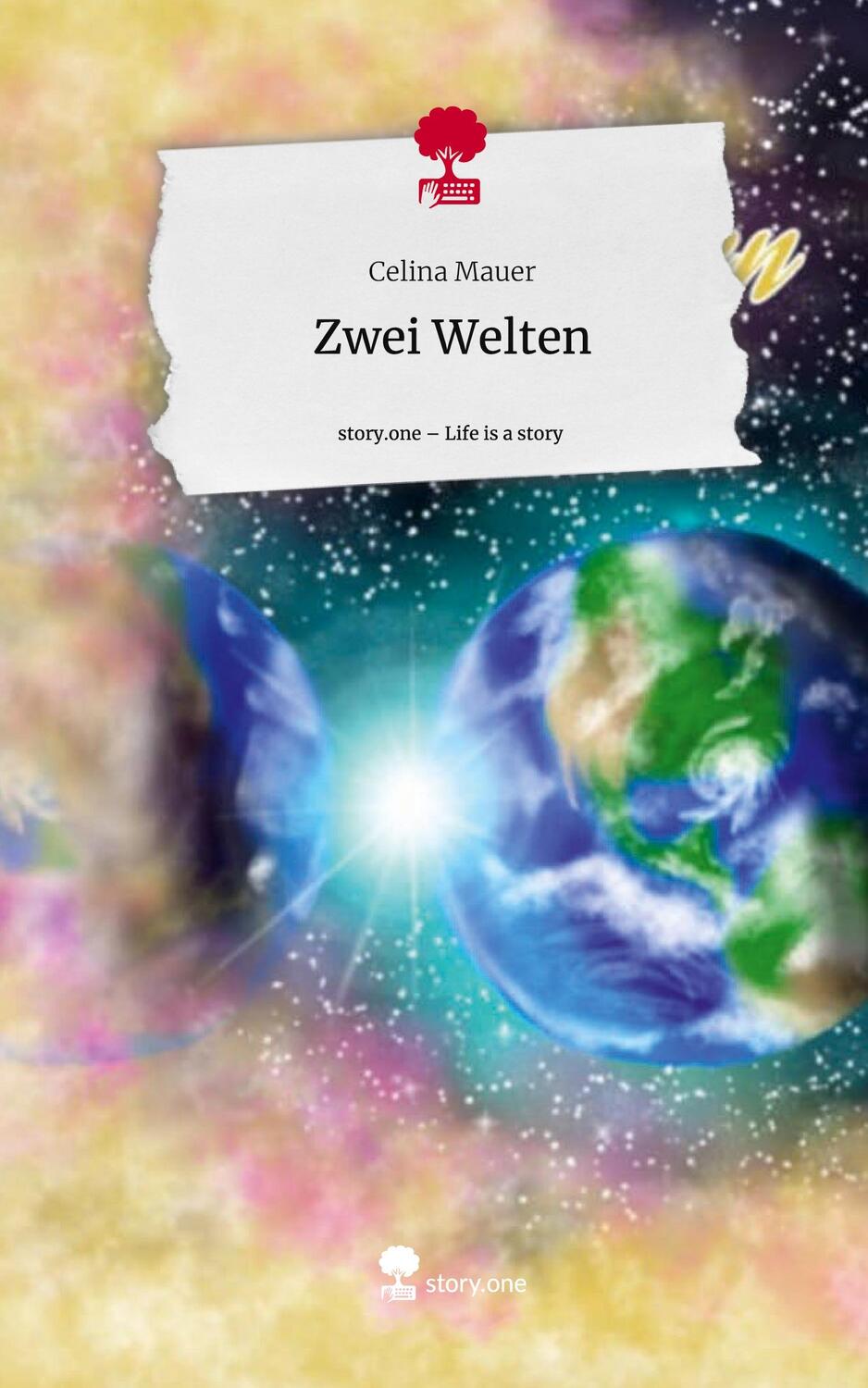 Cover: 9783711521705 | Zwei Welten. Life is a Story - story.one | Celina Mauer | Buch | 80 S.