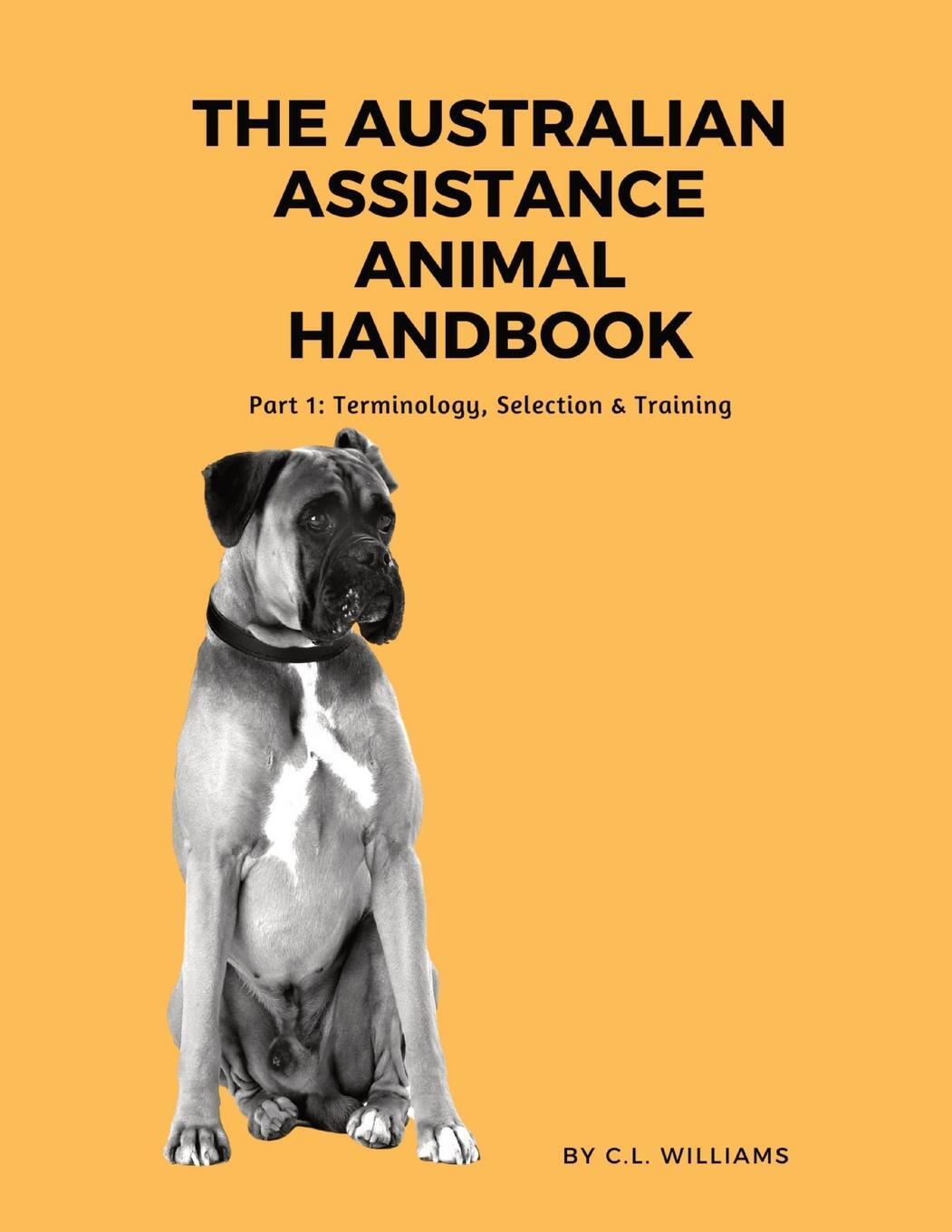 Cover: 9780645156928 | The Australian Assistance Animal Handbook | C L Williams | Taschenbuch