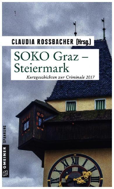 Cover: 9783839220788 | SOKO Graz - Steiermark | Kurzgeschichten zur Criminale 2017 | Buch