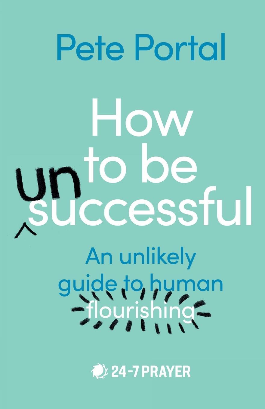 Cover: 9780281088171 | How to be (Un)Successful | An unlikely guide to human flourishing