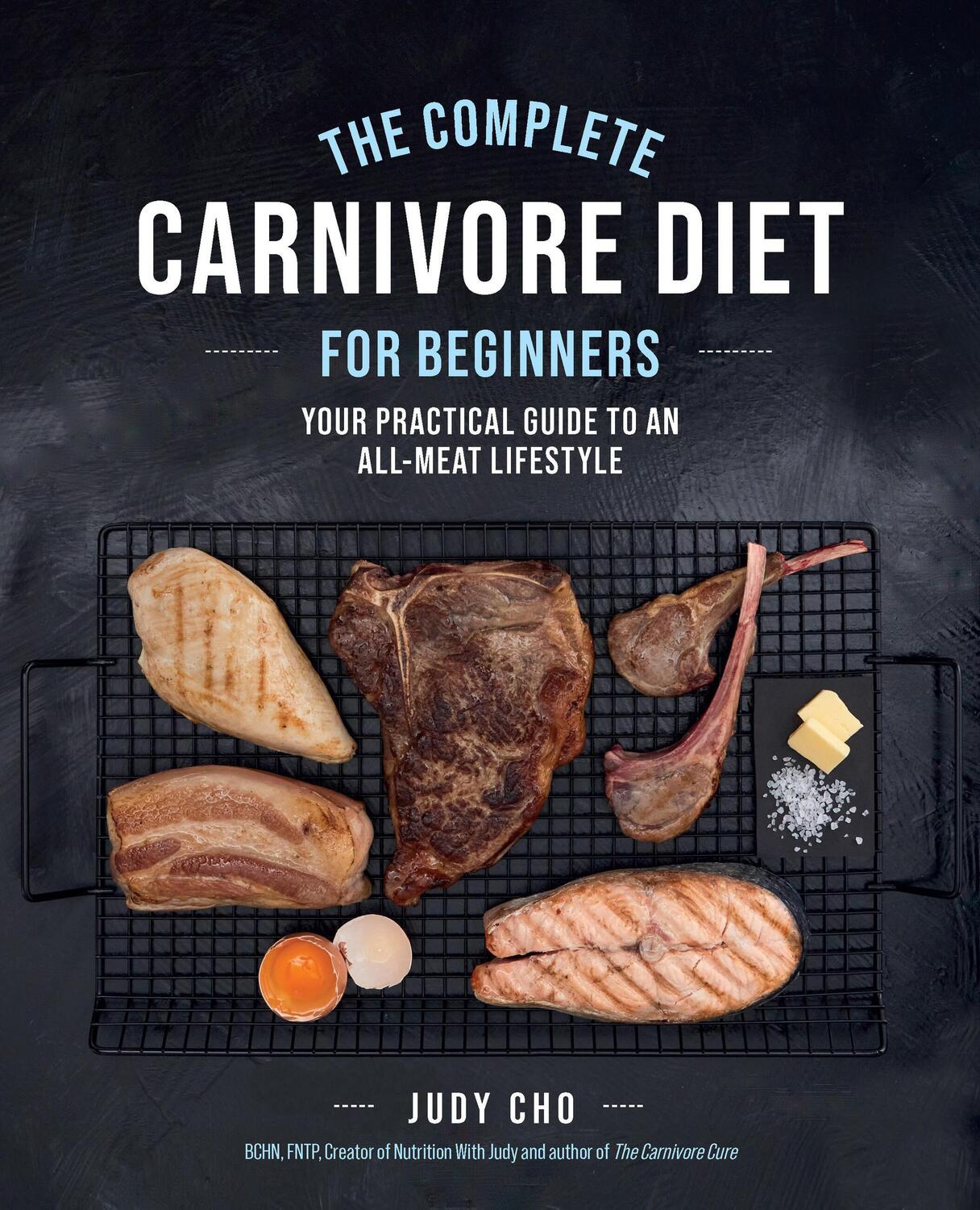 Cover: 9780760382837 | The Complete Carnivore Diet for Beginners | Judy Cho (u. a.) | Buch