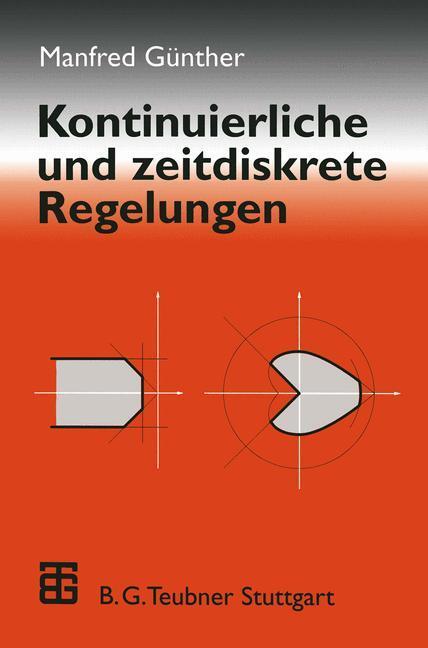 Cover: 9783519061861 | Kontinuierliche und zeitdiskrete Regelungen | Manfred Günther | Buch