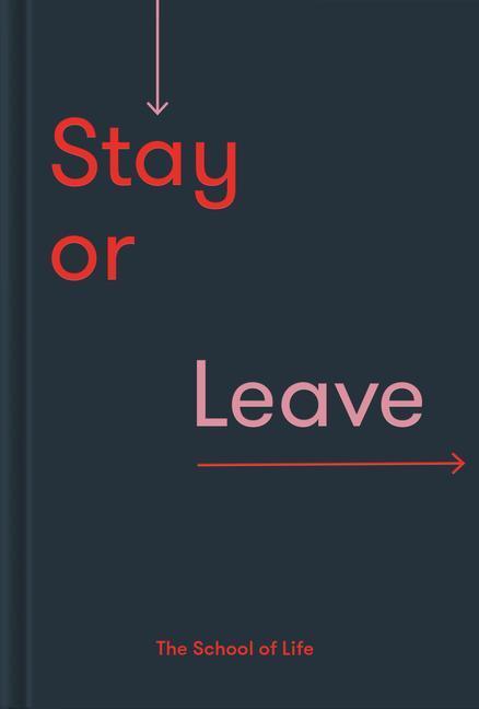 Cover: 9781912891405 | Stay or Leave | how to remain in, or end, your relationship | Life