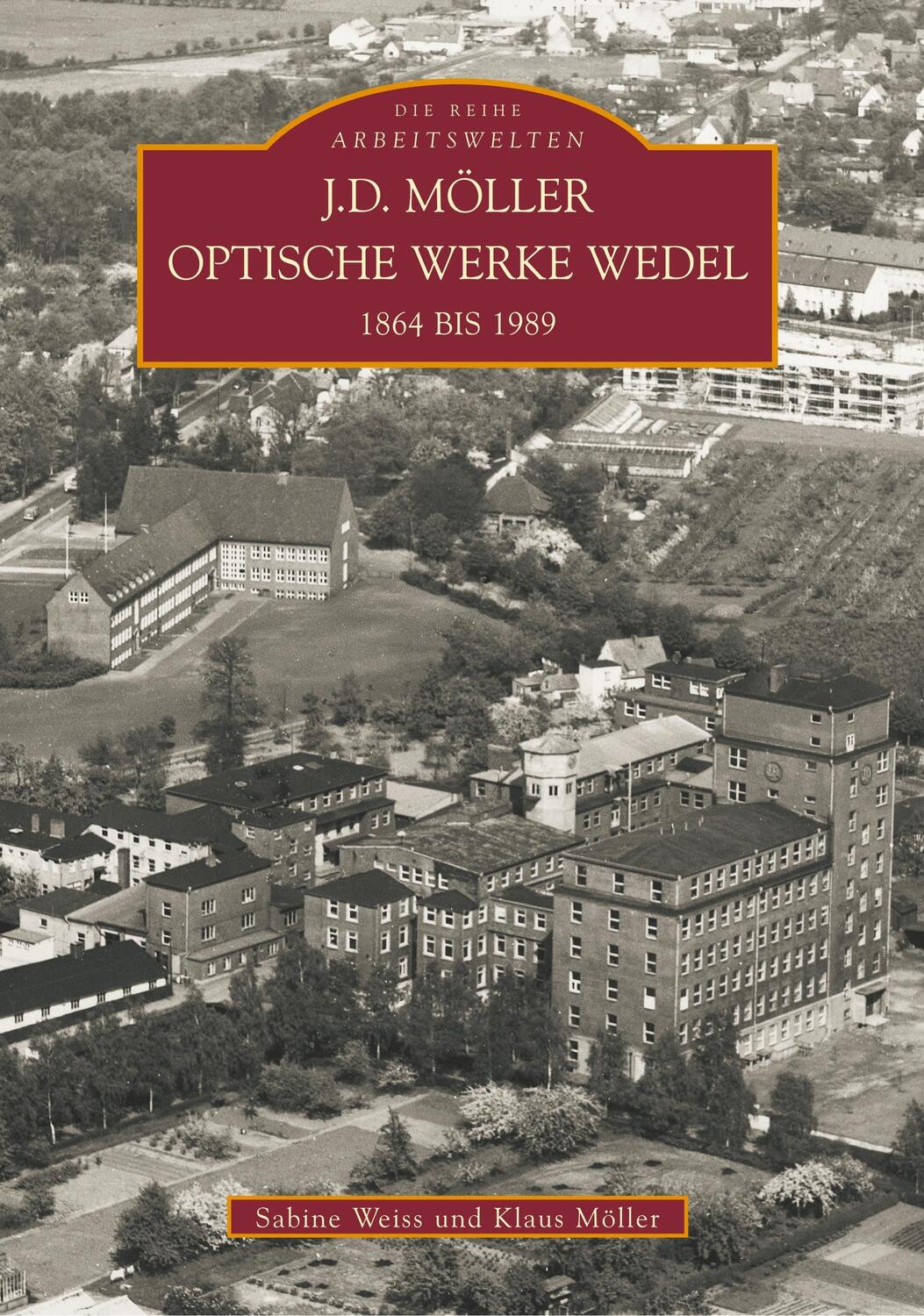 Cover: 9783897029552 | J. D. Möller Optische Werke Wedel 1864-1989 | Sabine Weiss | Buch
