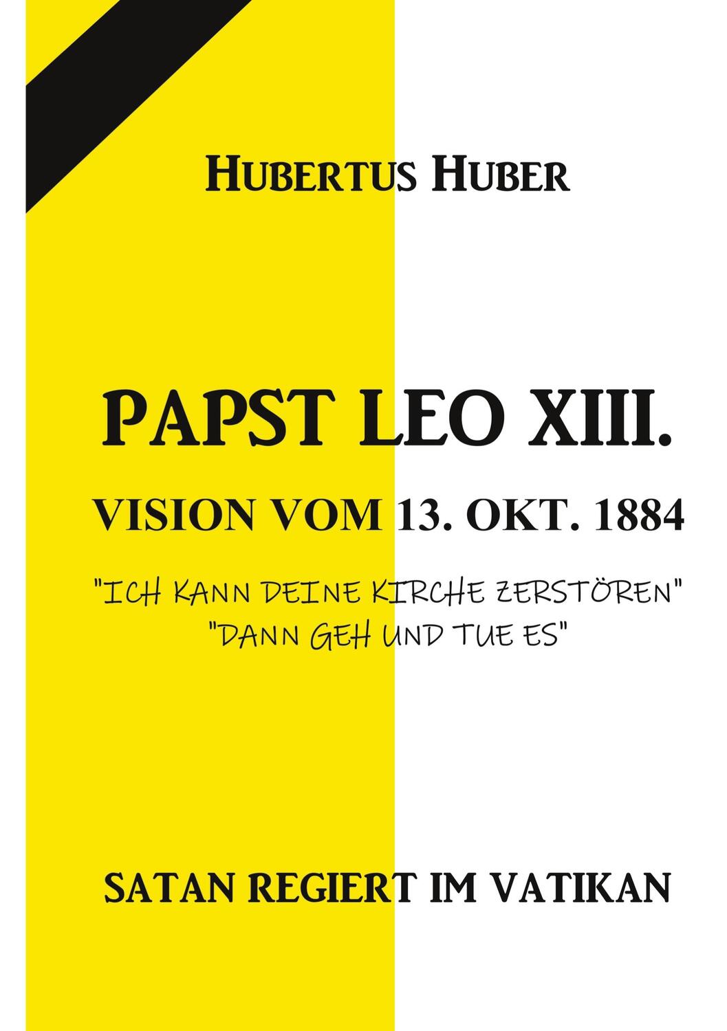 Cover: 9783757815455 | PAPST LEO XIII. VISION VOM 13. OKT. 1884 | SATAN REGIERT IM VATIKAN