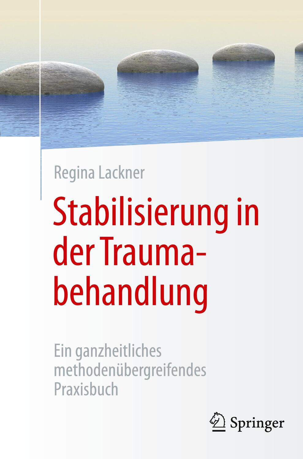Cover: 9783662624814 | Stabilisierung in der Traumabehandlung | Regina Lackner | Taschenbuch