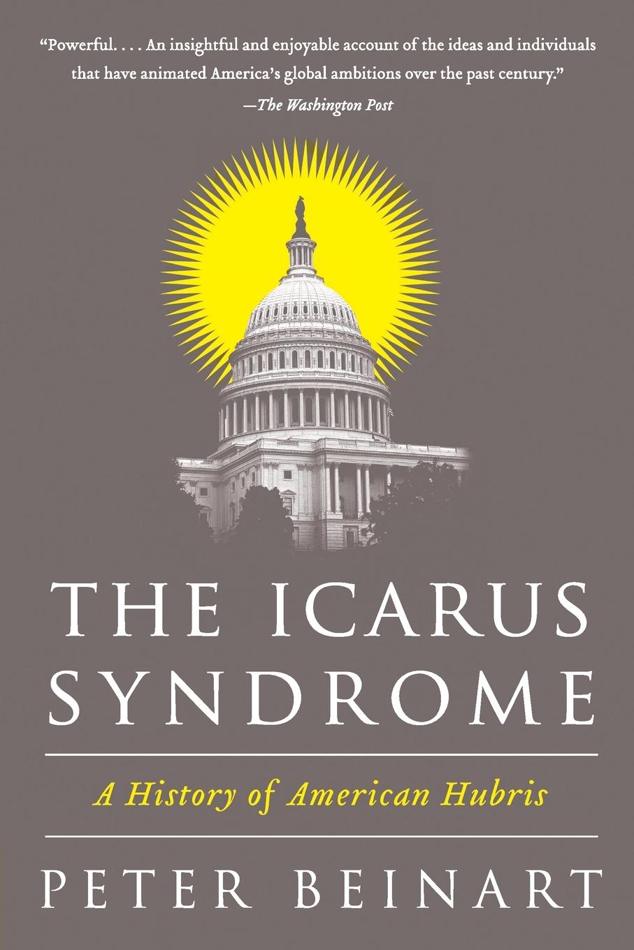 Cover: 9780061456473 | Icarus Syndrome, The | Peter Beinart | Taschenbuch | Englisch | 2019