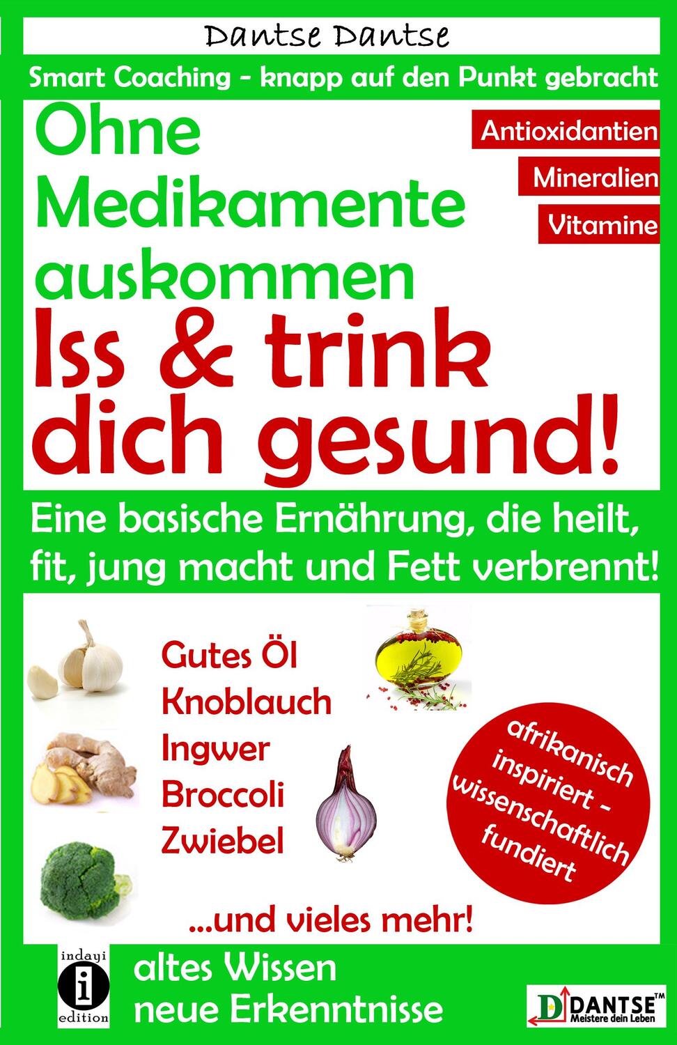 Cover: 9783946551140 | Ohne Medikamente auskommen: Iss und trink dich gesund! | Dantse Dantse