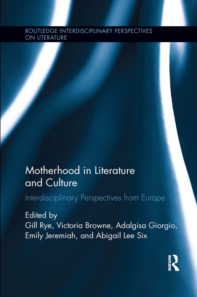 Cover: 9780367667757 | Motherhood in Literature and Culture | Gill Rye (u. a.) | Taschenbuch