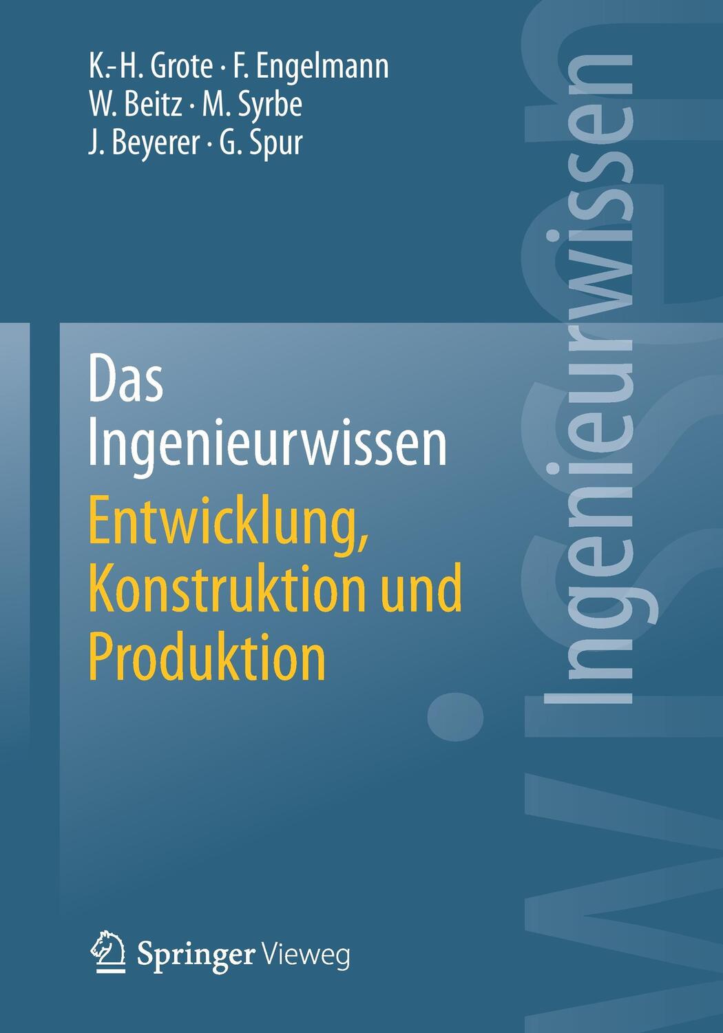 Cover: 9783662443927 | Das Ingenieurwissen: Entwicklung, Konstruktion und Produktion | Buch