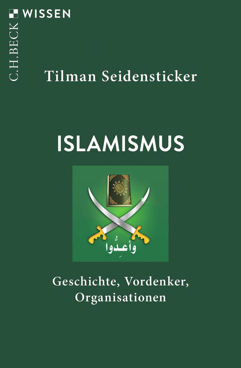 Cover: 9783406787065 | Islamismus | Geschichte, Vordenker, Organisationen | Seidensticker