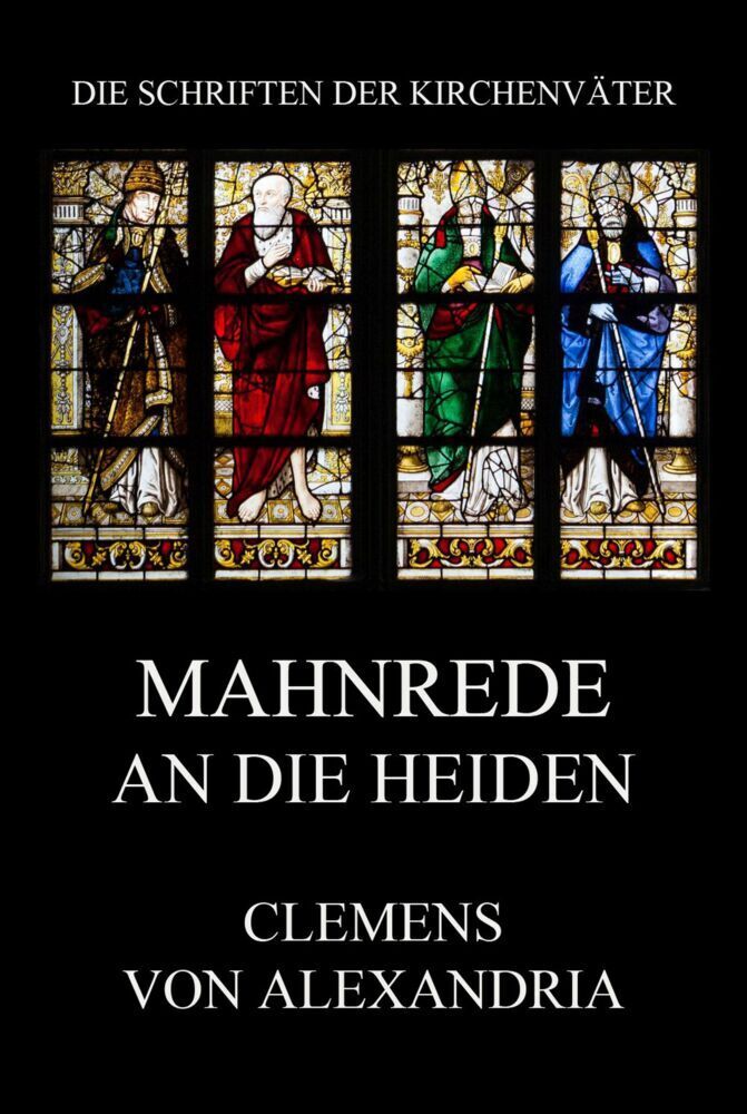 Cover: 9783849668129 | Mahnrede an die Heiden | Protrepticus | Clemens von Alexandria | Buch