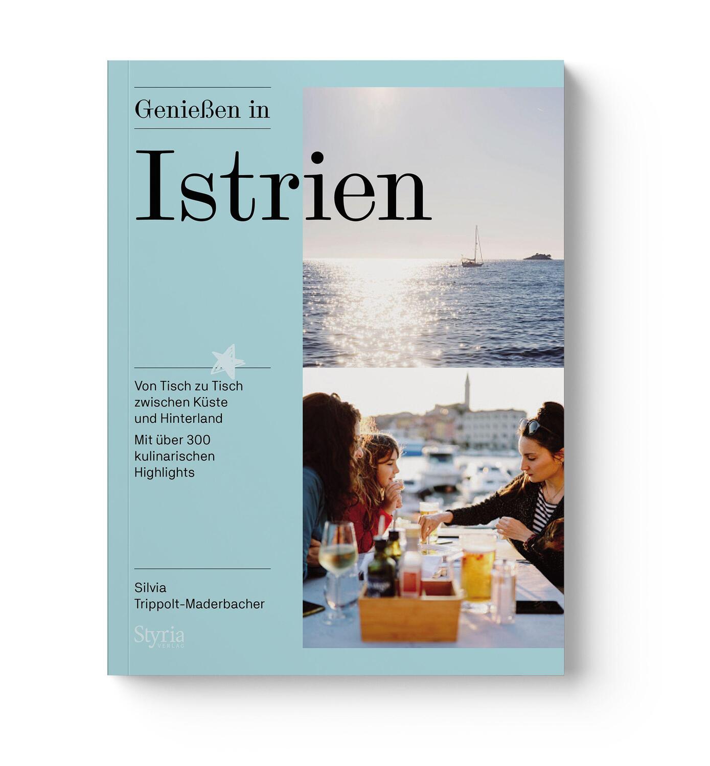 Cover: 9783222136788 | Genießen in Istrien | Silvia Trippolt-Maderbacher | Taschenbuch | 2022