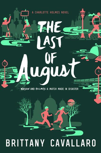 Cover: 9780062398949 | The Last of August | A Charlotte Holmes Novel 02 | Brittany Cavallaro