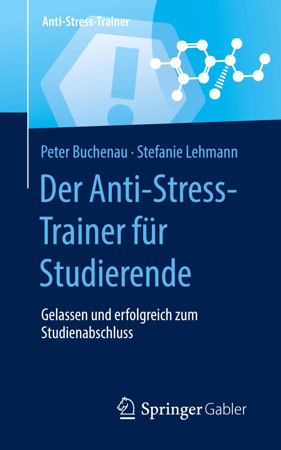Cover: 9783658324360 | Der Anti-Stress-Trainer für Studierende | Stefanie Lehmann (u. a.)