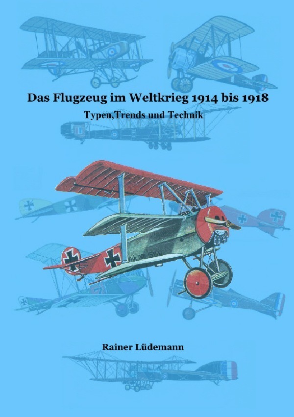 Cover: 9783752960105 | Das Flugzeug im Weltkrieg 1914 bis 1918 | Typen, Trends und Technik