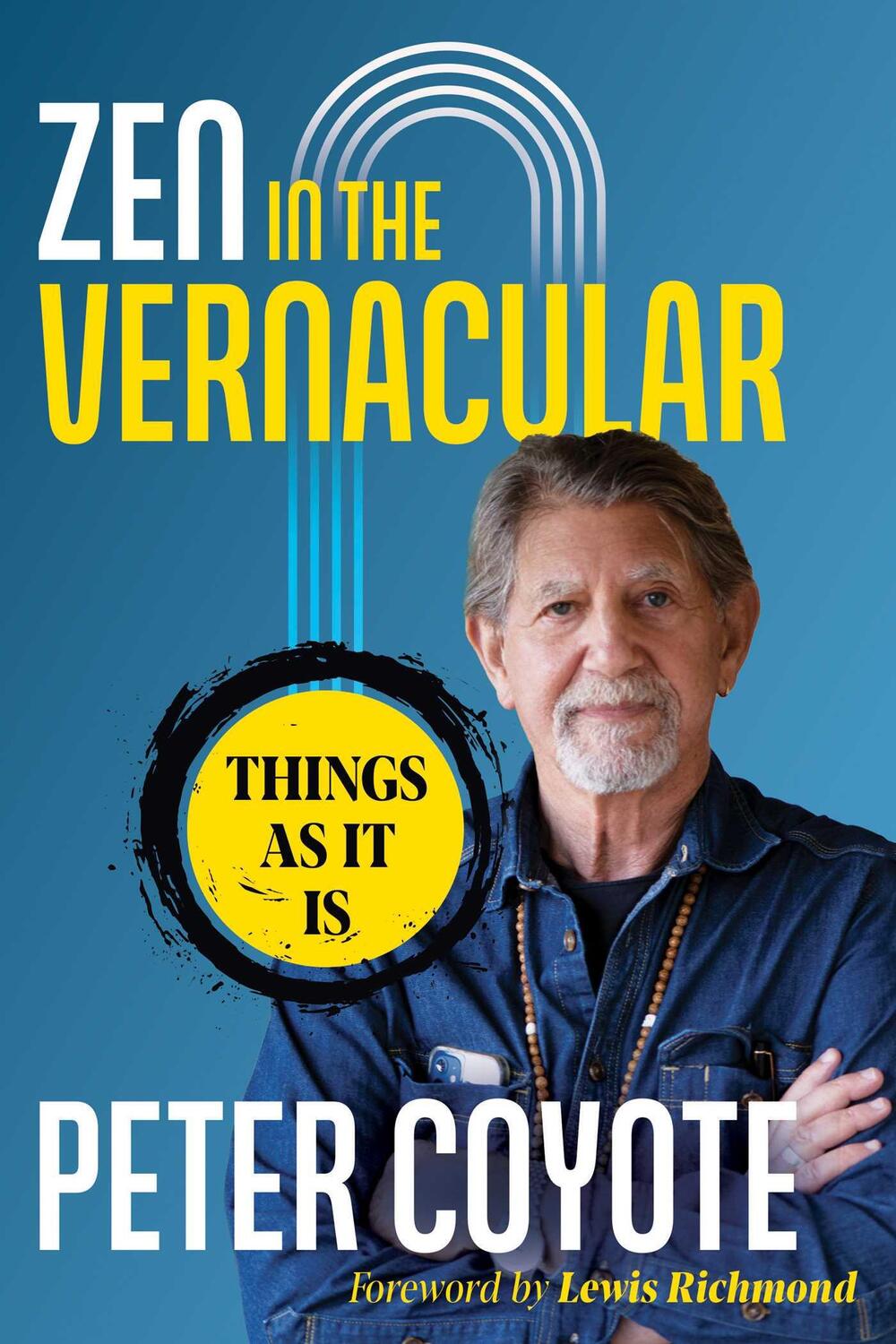Cover: 9781644119754 | Zen in the Vernacular | Things As It Is | Peter Coyote | Taschenbuch
