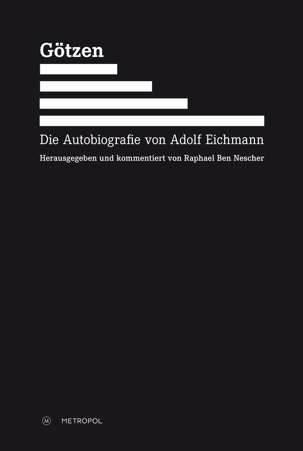 Cover: 9783863312916 | Götzen | Die Autobiografie von Adolf Eichmann | Raphael Ben Nescher