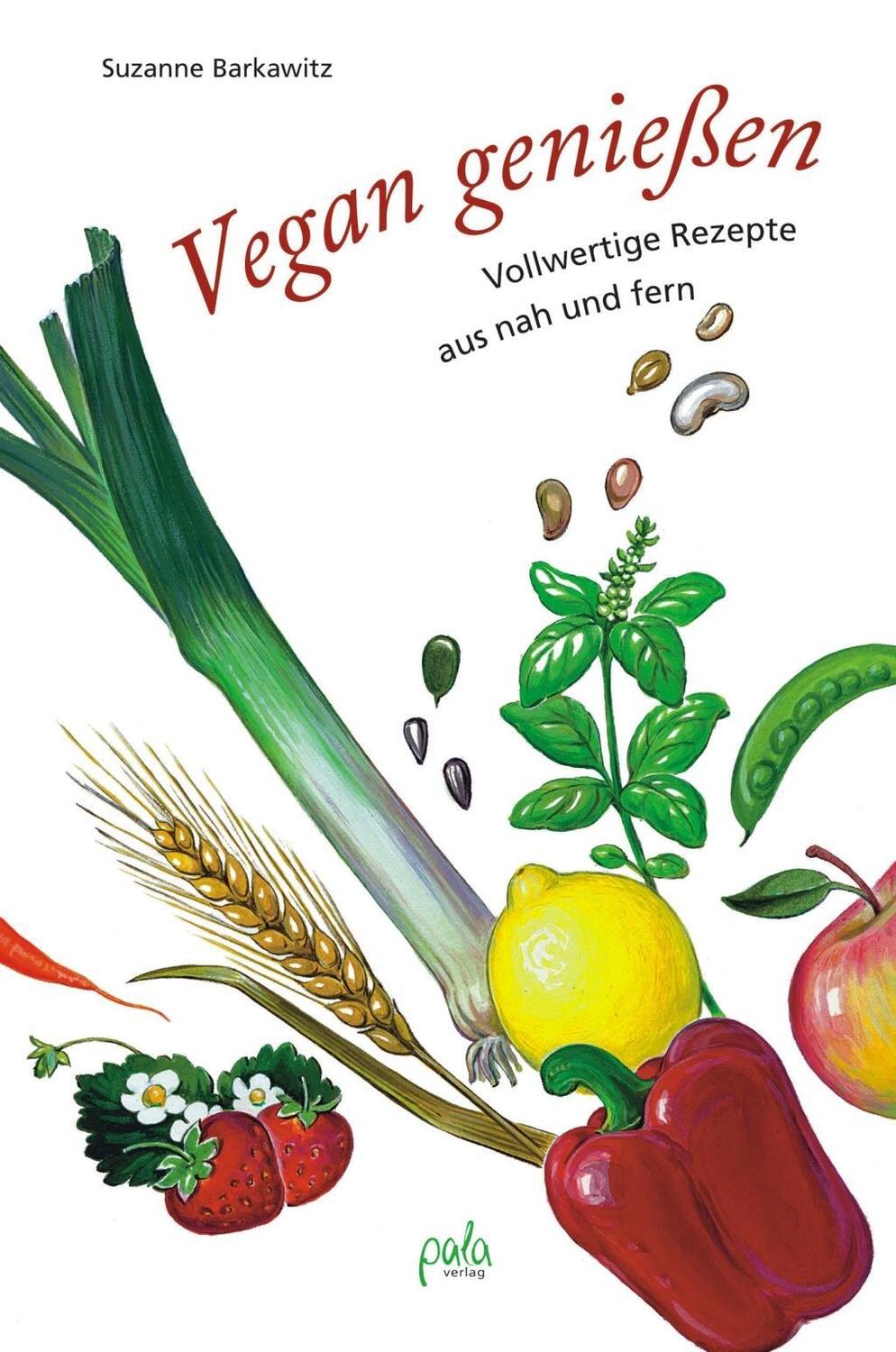 Cover: 9783895662669 | Vegan genießen | Vollwertige Rezepte aus nah und fern | Barkawitz