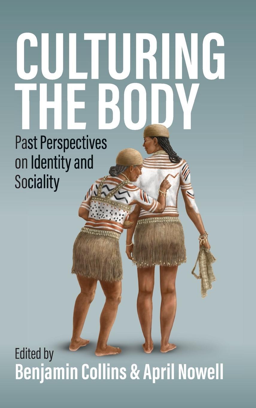 Cover: 9781805394600 | Culturing the Body | Past Perspectives on Identity and Sociality