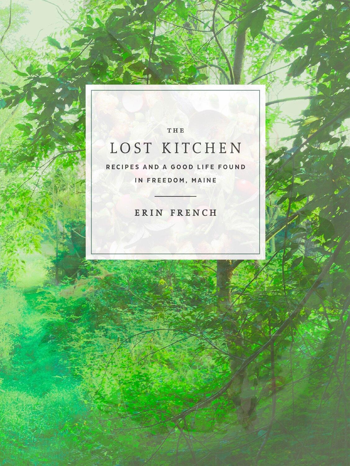 Cover: 9780553448436 | The Lost Kitchen: Recipes and a Good Life Found in Freedom, Maine:...
