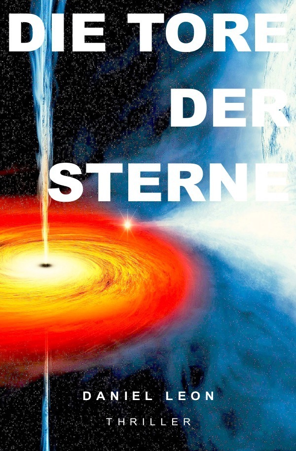 Cover: 9783754979211 | Die Tore der Sterne | Science-Fiction Thriller | Daniel Leon | Buch