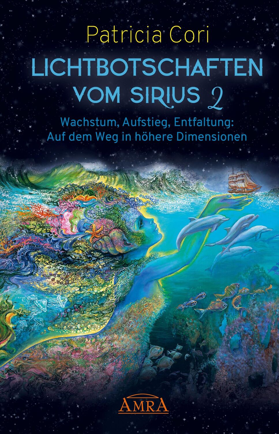 Cover: 9783954473557 | LICHTBOTSCHAFTEN VOM SIRIUS Band 2 | Patricia Cori | Buch | 208 S.