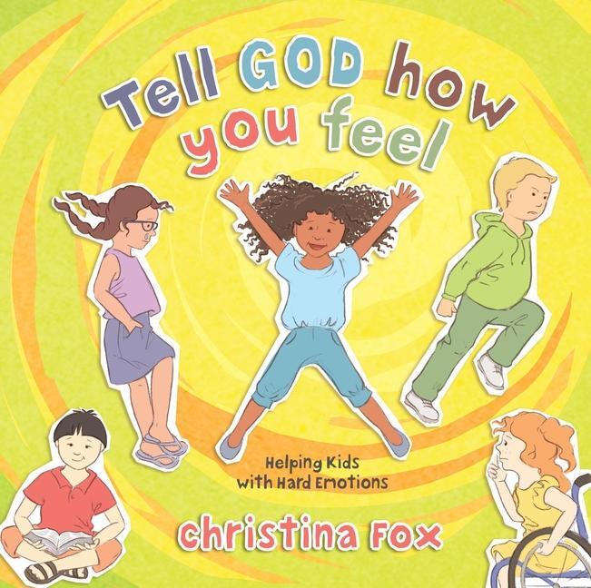 Cover: 9781527106161 | Tell God How You Feel | Helping Kids with Hard Emotions | Fox | Buch