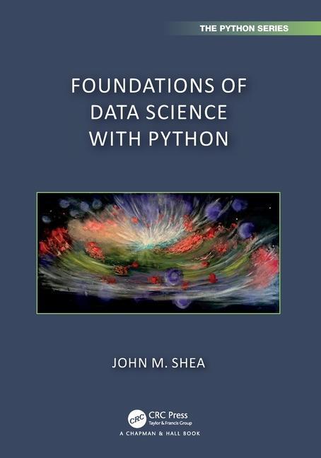 Cover: 9781032350424 | Foundations of Data Science with Python | John M. Shea | Taschenbuch