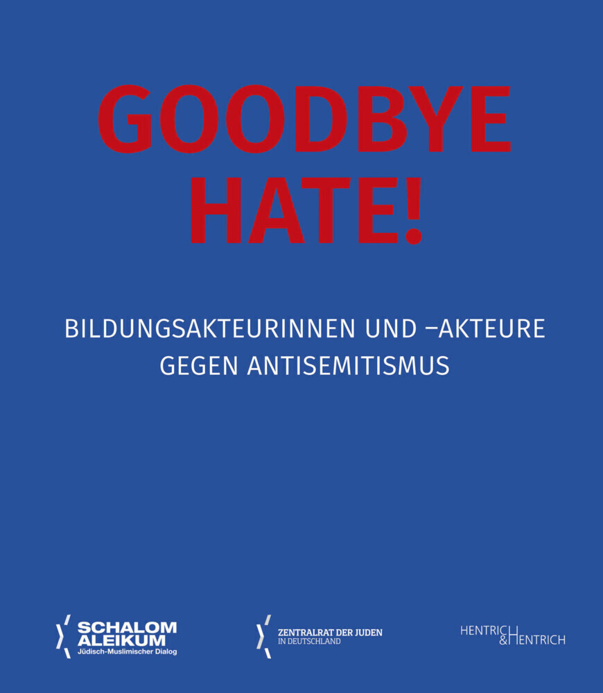 Cover: 9783955654733 | Goodbye Hate! | Bildungsakteurinnen und -akteure gegen Antisemitismus