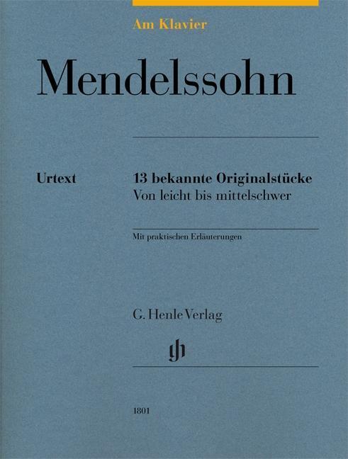 Cover: 9790201818016 | Mendelssohn Bartholdy, Felix - Am Klavier - 13 bekannte Originalstücke