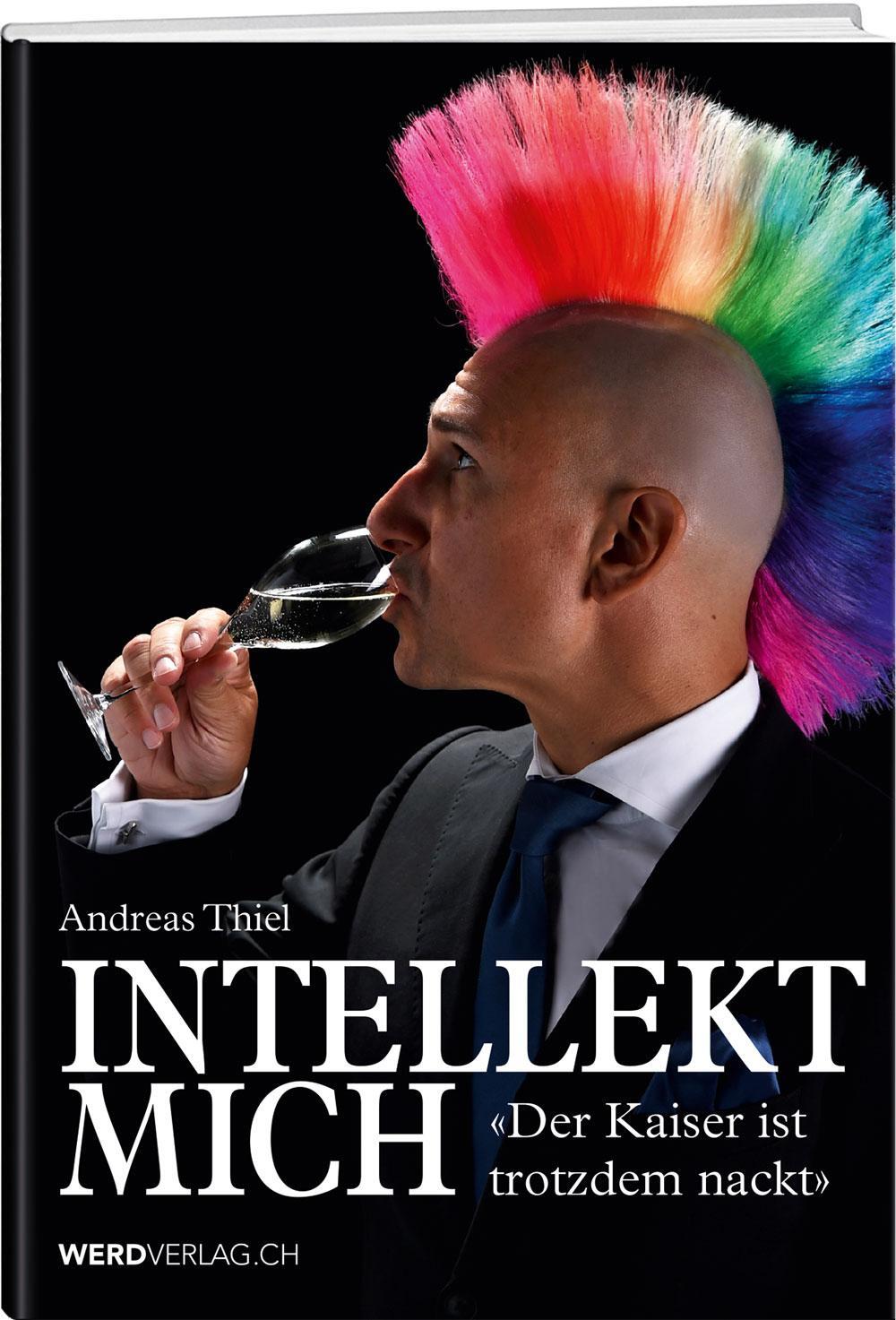 Cover: 9783859328082 | Intellekt mich | Der Kaiser ist trotzdem nackt | Andreas Thiel | Buch