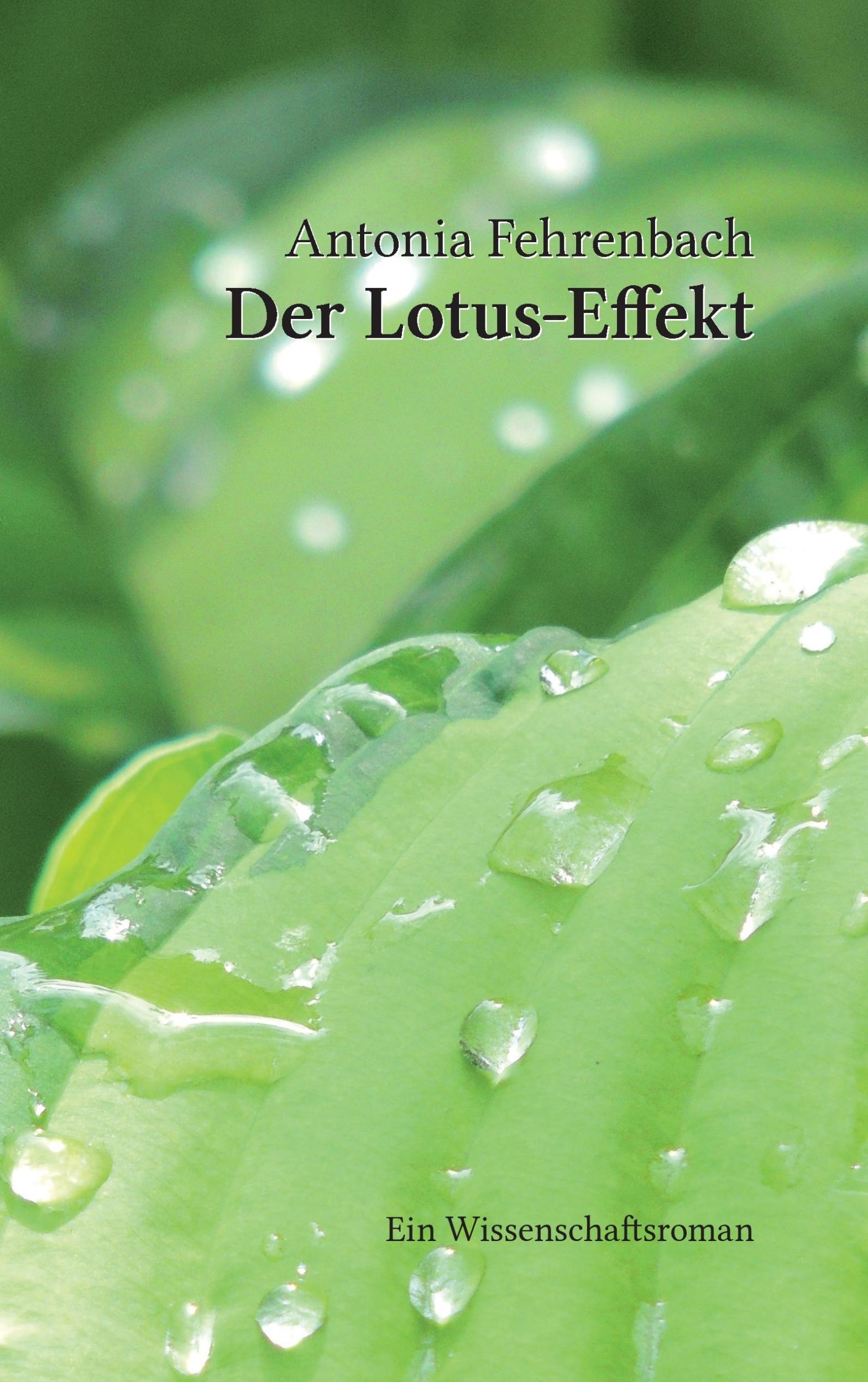 Cover: 9783743190634 | Der Lotus-Effekt | Ein Wissenschaftsroman | Antonia Fehrenbach | Buch