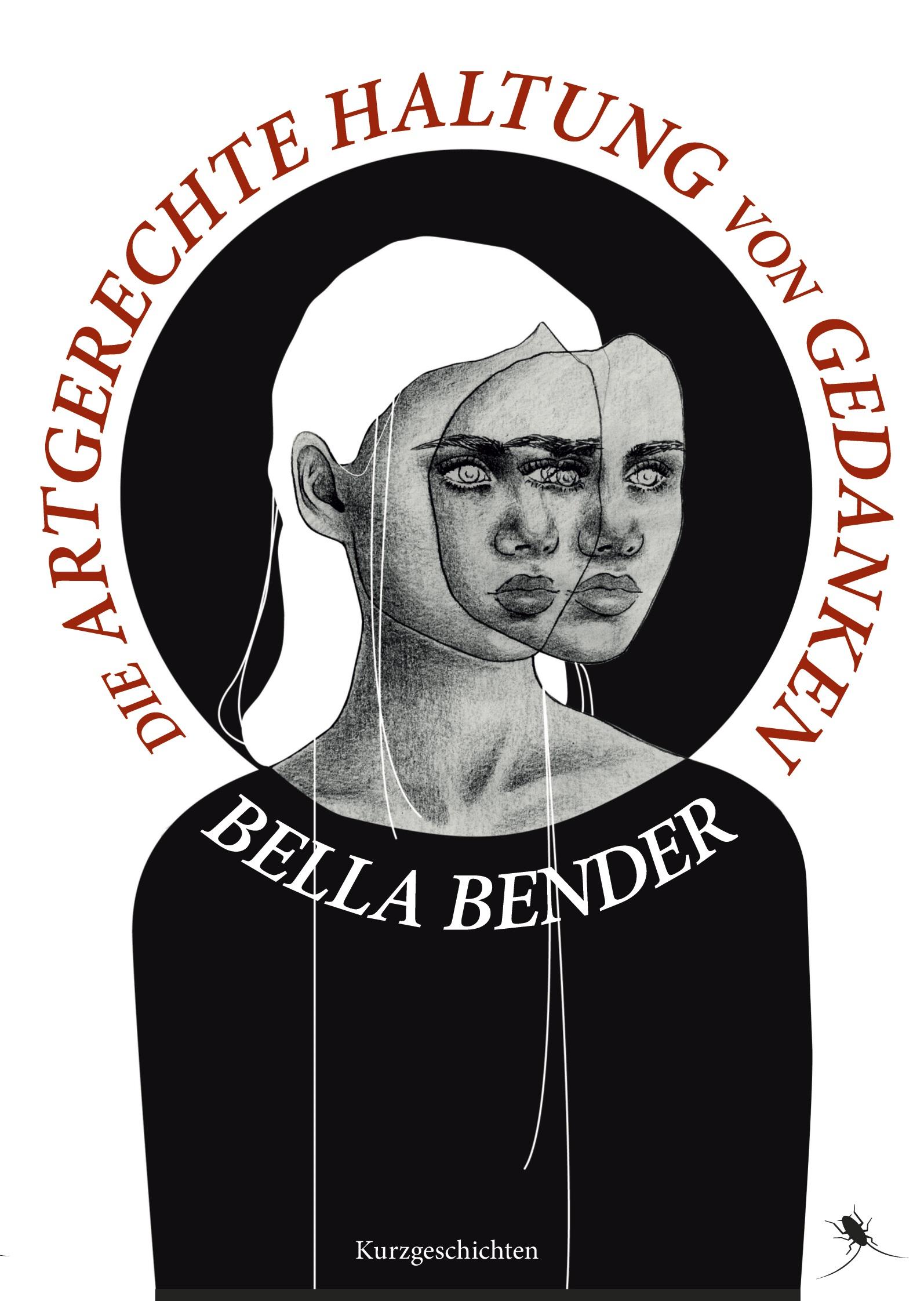 Cover: 9783959961325 | Die artgerechte Haltung von Gedanken | Kurzgeschichten | Bella Bender