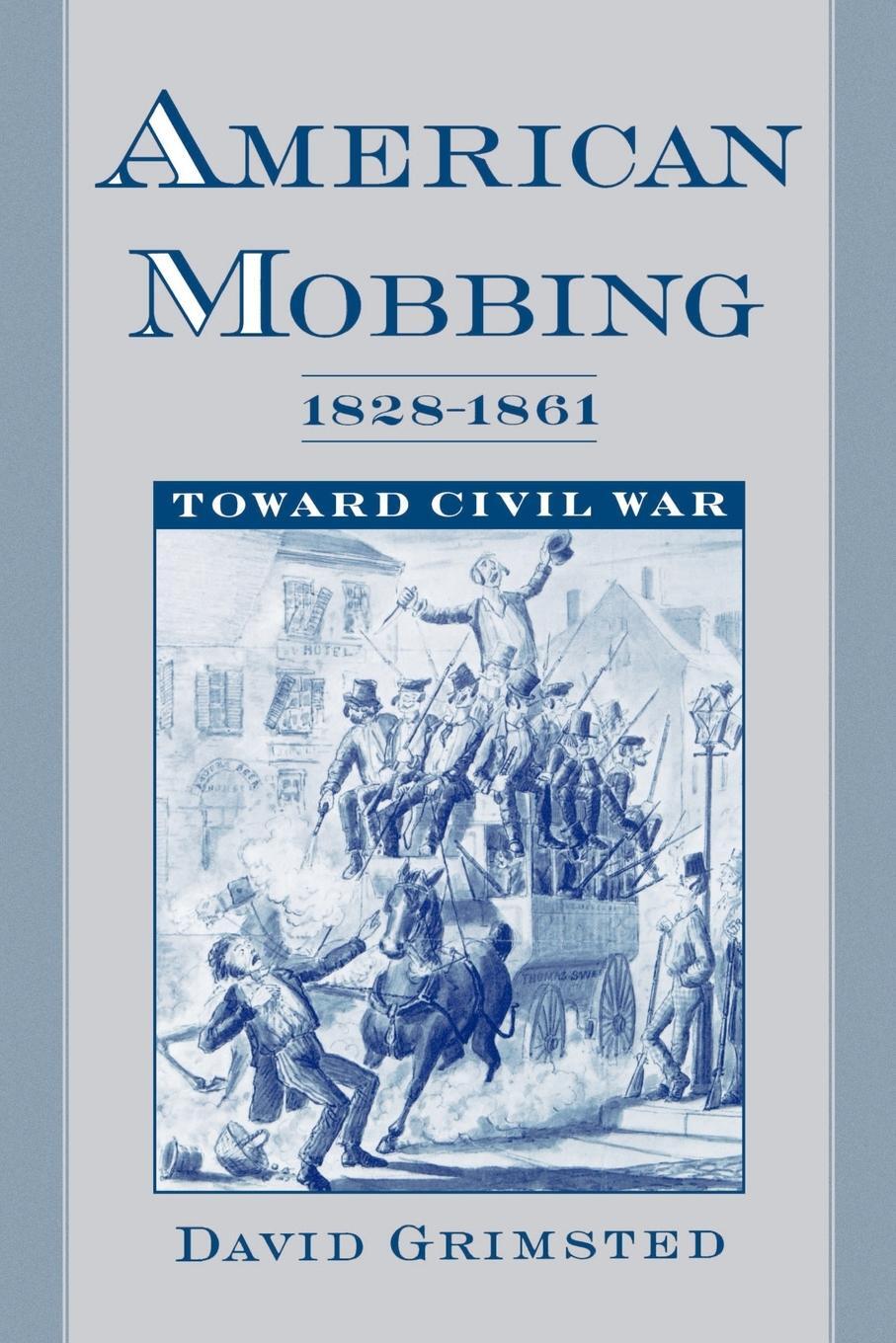 Cover: 9780195172812 | American Mobbing, 1828-1861 | Toward Civil War | David Grimsted | Buch