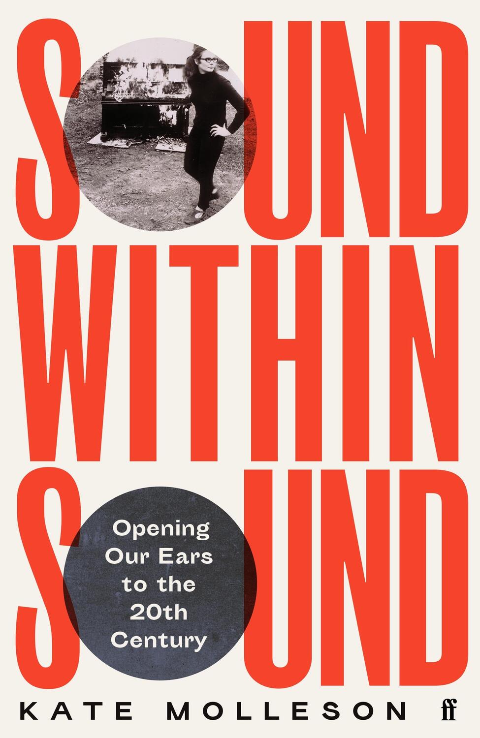 Cover: 9780571363223 | Sound Within Sound | Opening Our Ears to the Twentieth Century | Buch